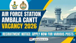 Air Force Station Ambala Cantt Vacancy 2026