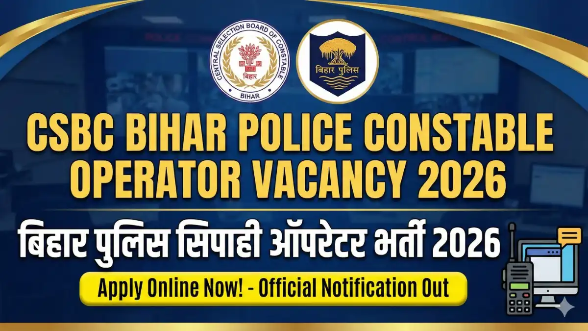 CSBC Bihar Police Constable Operator Vacancy 2026