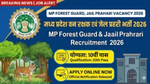 MP Forest Guard, Jail Prahari Vacancy 2026