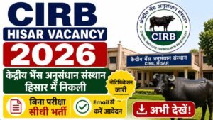 CIRB Hisar Vacancy 2026