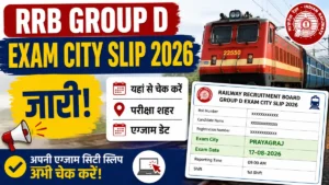 RRB Group D Exam City Slip 2026