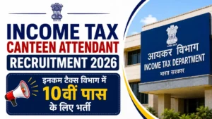 Income Tax Canteen Attendant Recruitment 2026
