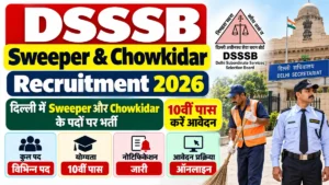 DSSSB Sweeper and Chowkidar Recruitment 2026